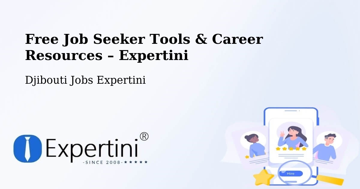 Free Job Seeker Tools & Career Resources – Loyada - Loyada, Djibouti Jobs Expertini