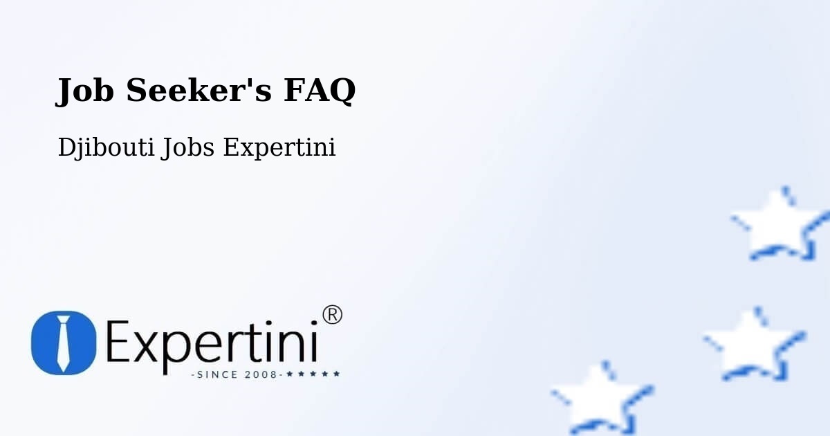 Job Seeker FAQ – Loyada - Djibouti Jobs Expertini