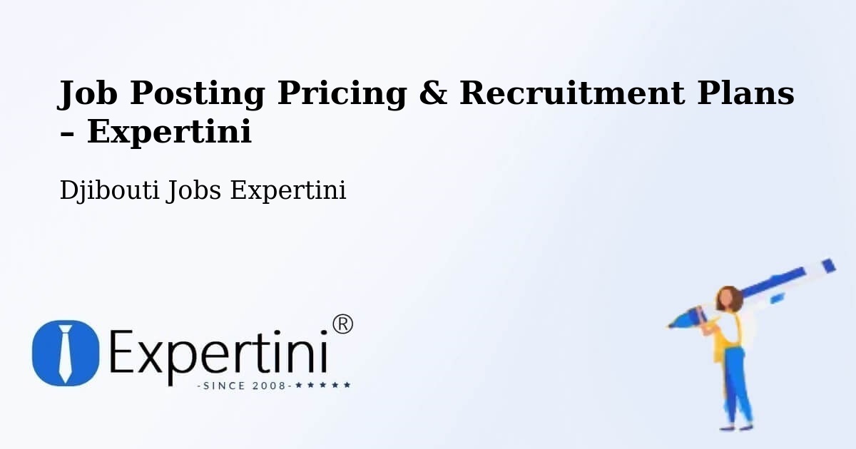 Job Posting Pricing & Recruitment Plans – Loyada - Loyada, Djibouti Jobs Expertini